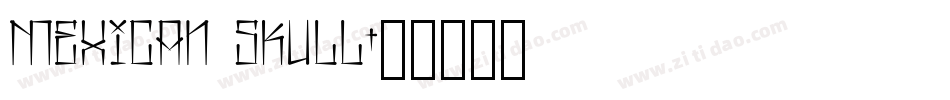 Mexican Skull字体转换